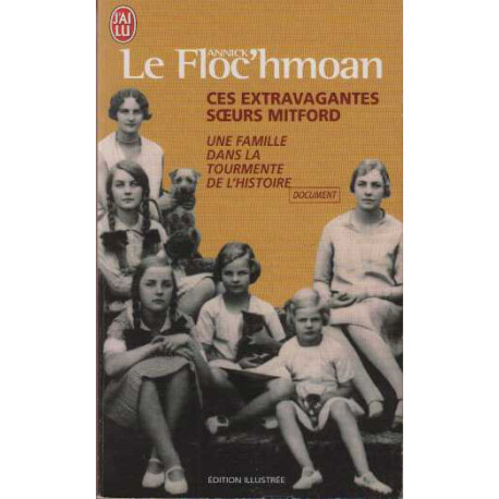 Ces extravagantes soeurs Mitford : Une famille dans la tourmente...