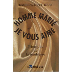 Homme marié je vous aime : Triomphe de la maîtresse