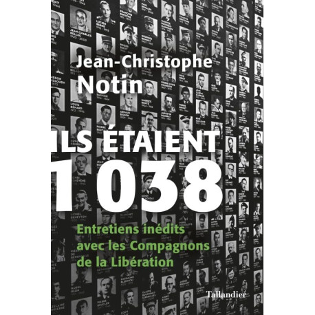 Ils étaient 1038: entretiens inédits avec les compagnons de la...