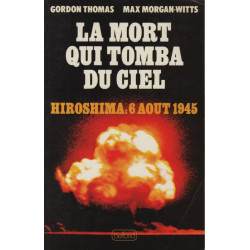 La mort qui tomba du ciel (Hiroshima 6 août 1945)