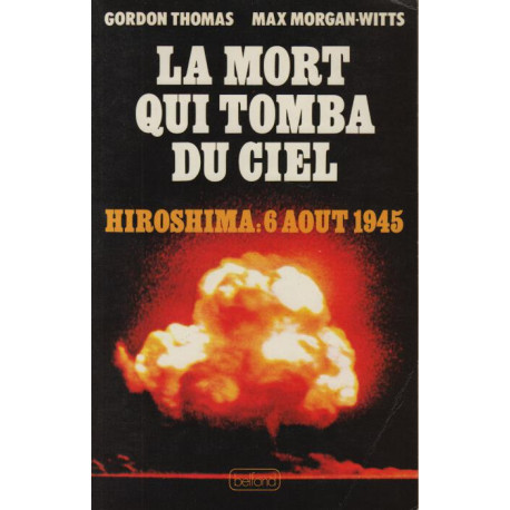 La mort qui tomba du ciel (Hiroshima 6 août 1945)