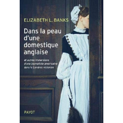 Dans la peau d'une domestique anglaise : Et autres immersions...