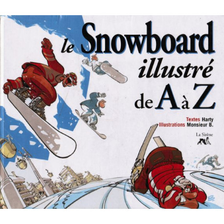 Le snow board illustré de A à Z