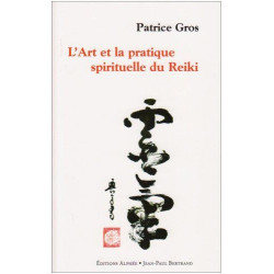 L'Art et la pratique spirituelle du Reiki