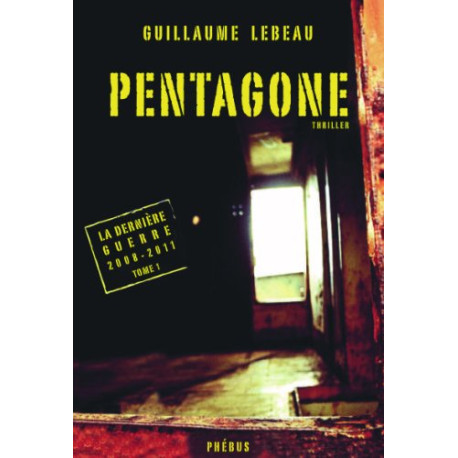 La dernière guerre 2008-2011 Tome 1 : Pentagone