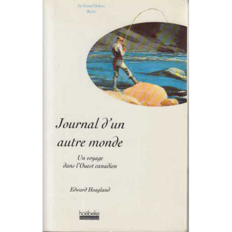 Journal d'un autre monde: Un voyage dans l'ouest canadien