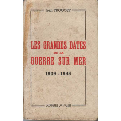 Les grandes dates de la guerre sur mer 1939-1945