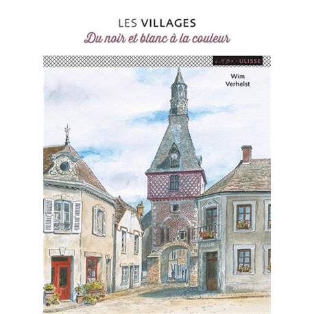 LES VILLAGES. DU NOIR ET BLANC AUX COULEURS: Du noir et blanc à la...