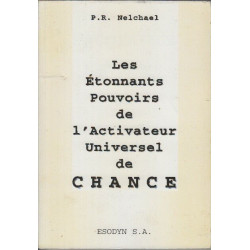 Les etonnants pouvoirs de l'activateur universel de chance