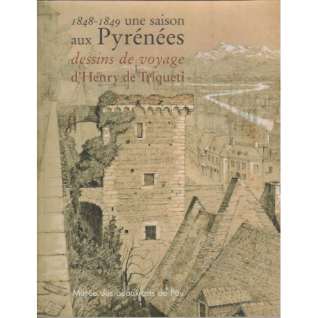 1848-1849 une saison aux pyrenees dessins de voyage d'Henry de...