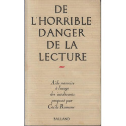 De l'horrible danger de la lecture : aide-mémoire a l'usage des...