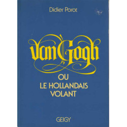 Van Gogh ou le Hollandais volant