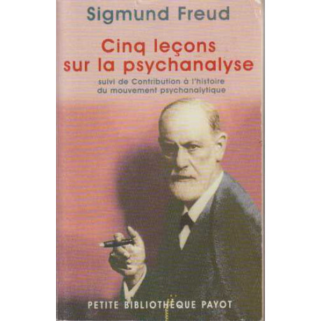 Cinq Leçons sur la Psychanalyse Suivi de contribution à l'Histoire...