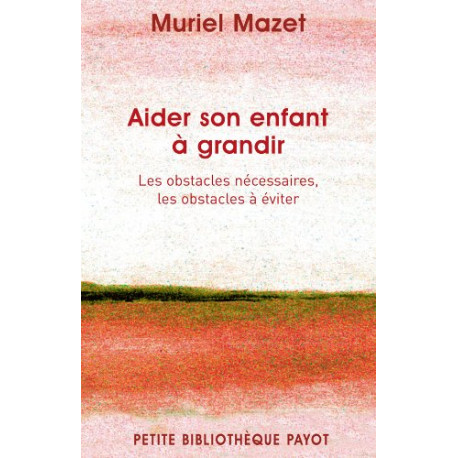 Aider son enfant à grandir