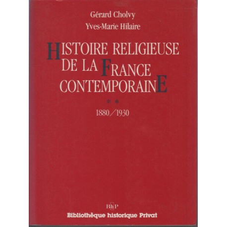 Histoire religieuse de la France contemporaine Tome 2: 1880-1930