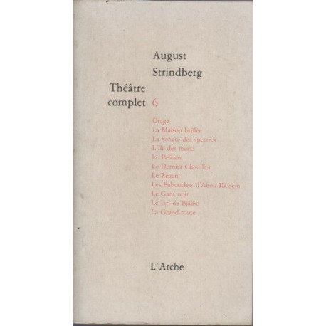 Théâtre complet tome 6: Orage. La Maison brûlée. La Sonate des...