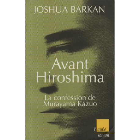 Avant Hiroshima : la confession de Maruyama Kazuo