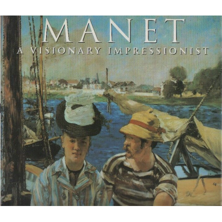 Manet: A Visionary Impressionist