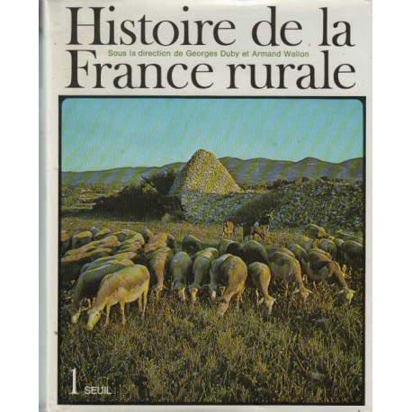 Histoire de la france rurale. 4 volumes ( complet ). tome 1 : des...