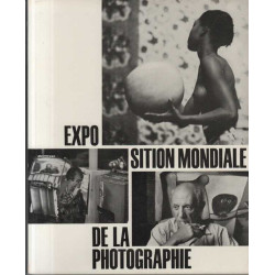 EXPOSITION MONDIALE DE LA PHOTOGRAPHIE. Sur le Thème : Qu'est ce...