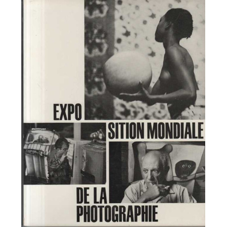 EXPOSITION MONDIALE DE LA PHOTOGRAPHIE. Sur le Thème : Qu'est ce...