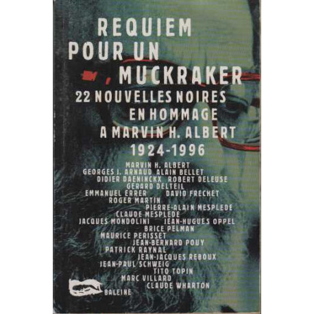 REQUIEM POUR UN MUCKRAKER. 22 nouvelles noires en hommage à Marvin...