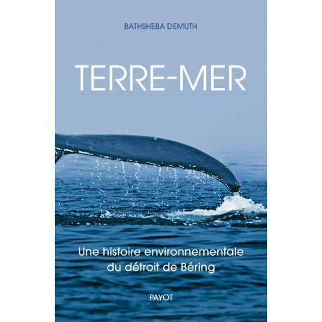 Terre-mer: Une histoire environnementale du détroit de Beiring