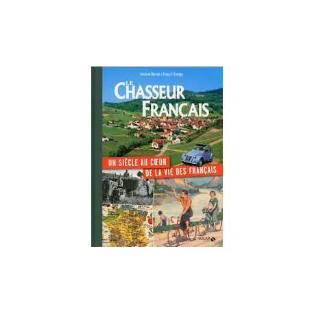 Le chasseur francais un siecle au coeur de la vie des francais