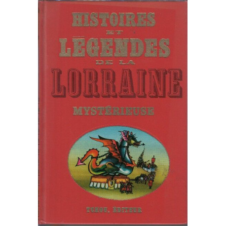 Histoires et legendes de la lorraine mysterieuse