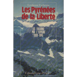 Les Pyrénées de la liberté : Le franchissement clandestin des...