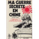 Ma guerre secrete en chine