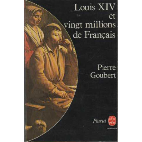 Louis XIV et vingt millions de français