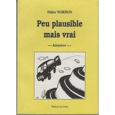 Peu plausible mais vrai: Histoires