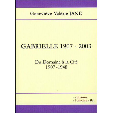 Gabrielle 1907-2003: 1907-1948