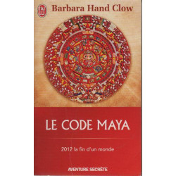 Le Code Maya - 2012 la fin d'un monde