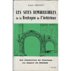 Les Sites remarquables de la Bretagne de l'intérieur : Dix...