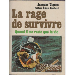 La rage de survivre quand il ne reste que la vie