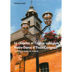 Le chapitre et l'église collégiale Notre-Dame d'Yvois-Carignan