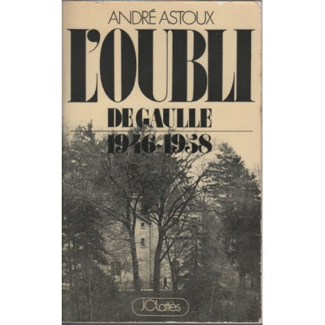 L'oubli de gaulle 1946-1958