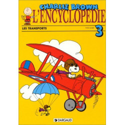 ENCYCLOPEDIE CHARLIE BROWN. Volume 3 les transports