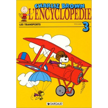 ENCYCLOPEDIE CHARLIE BROWN. Volume 3 les transports