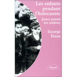 Les Enfants pendant l'holocauste. Jouer parmi les ombres