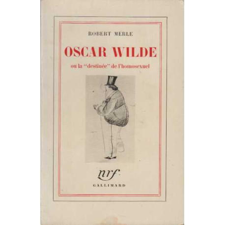 Oscar wilde ou la destinee de l'homosexuel