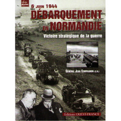 Débarquement en Normandie : 6 juin 1944 victoire stratégique de la...