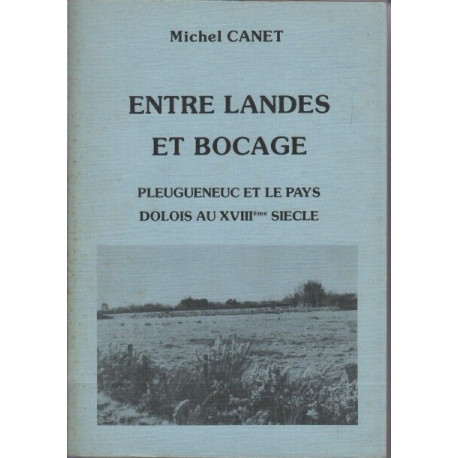 Entre landes et bocage Pleugueneuc et le pays dolois au XVIIIeme...