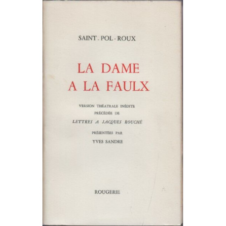 La dame a la faulx version theatrale inedite precedee de lettres a...