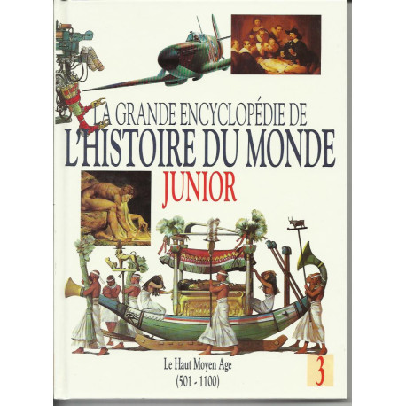 La grande encyclopédie de l'histoire du monde JUNIOR tome 2