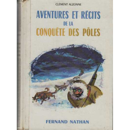 Aventures et récits de la conquête des poles