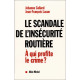 Le scandale de l'insécurité routière : A qui profite le crime