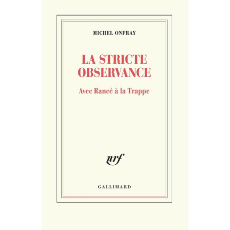 La stricte observance: Avec Rancé à la Trappe